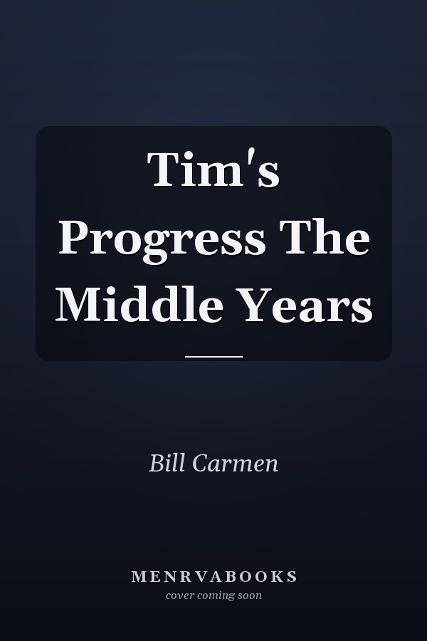 Tim's Progress The Middle Years