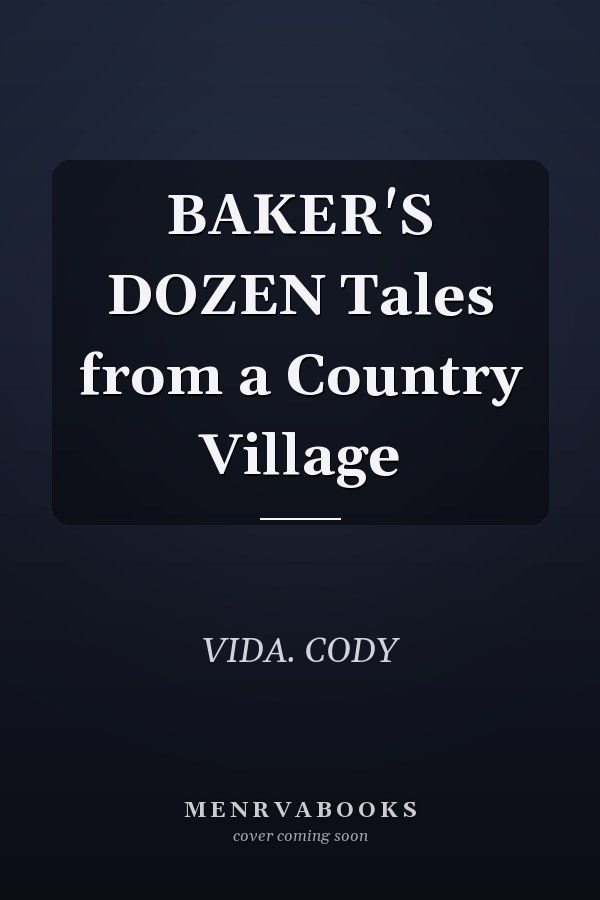 BAKER'S DOZEN Tales from a Country Village