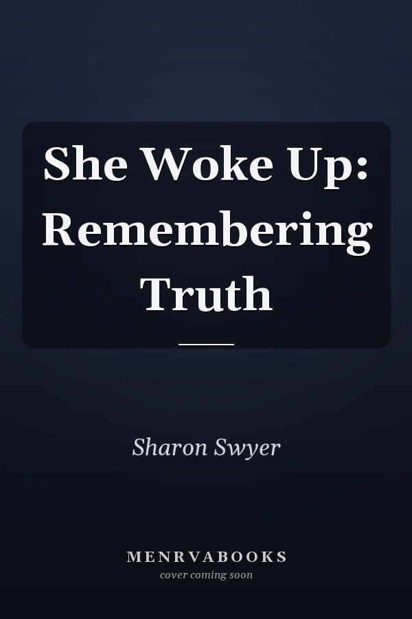 She Woke Up: Remembering Truth