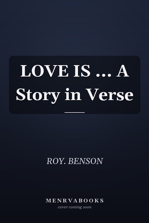 LOVE IS ... A Story in Verse