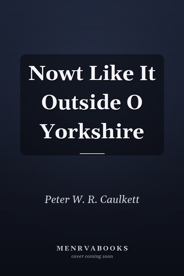 Nowt Like It Outside O Yorkshire