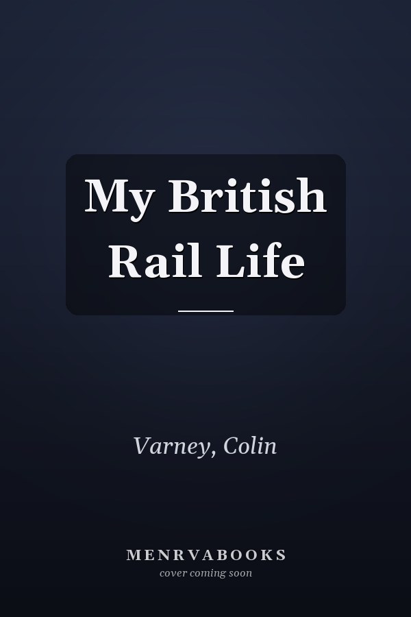 My British Rail Life