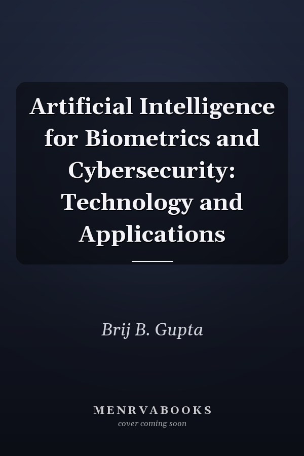 Artificial Intelligence for Biometrics and Cybersecurity: Technology and Applications