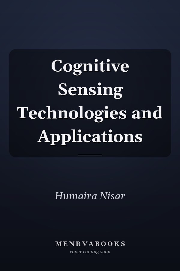 Cognitive Sensing Technologies and Applications