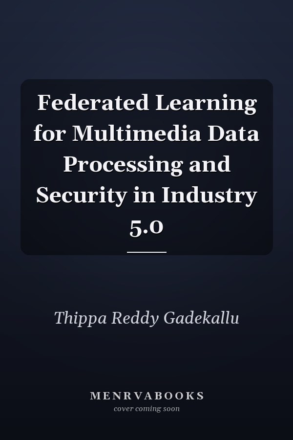 Federated Learning for Multimedia Data Processing and Security in Industry 5.0