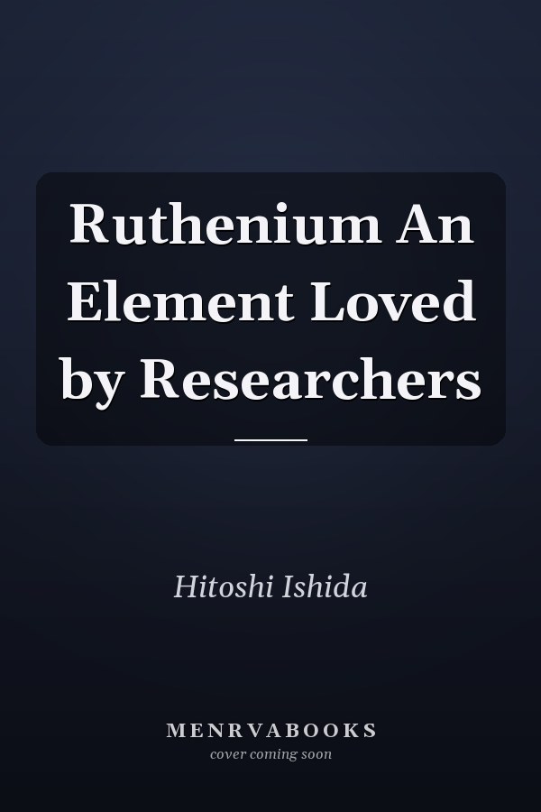 Ruthenium An Element Loved by Researchers