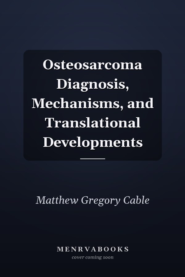 Osteosarcoma Diagnosis, Mechanisms, and Translational Developments