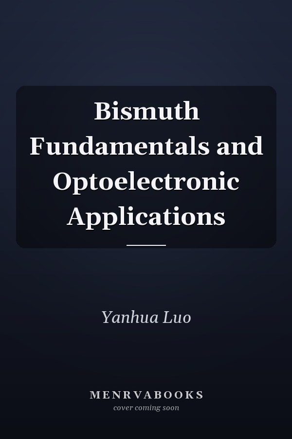 Bismuth Fundamentals and Optoelectronic Applications