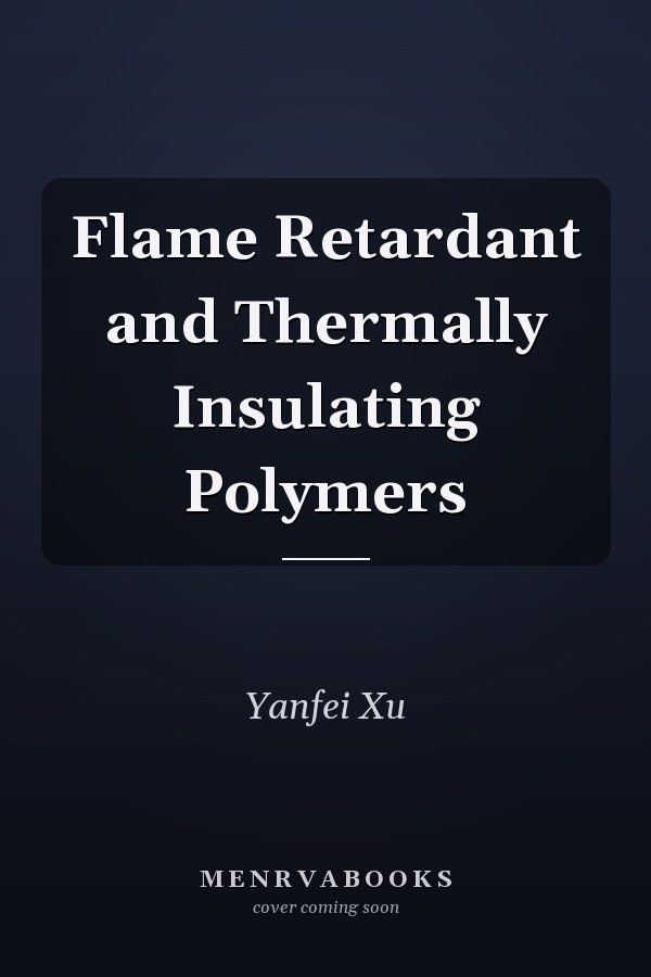 Flame Retardant and Thermally Insulating Polymers