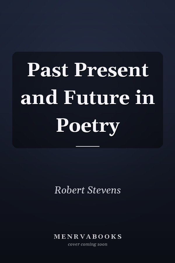 Past Present and Future in Poetry