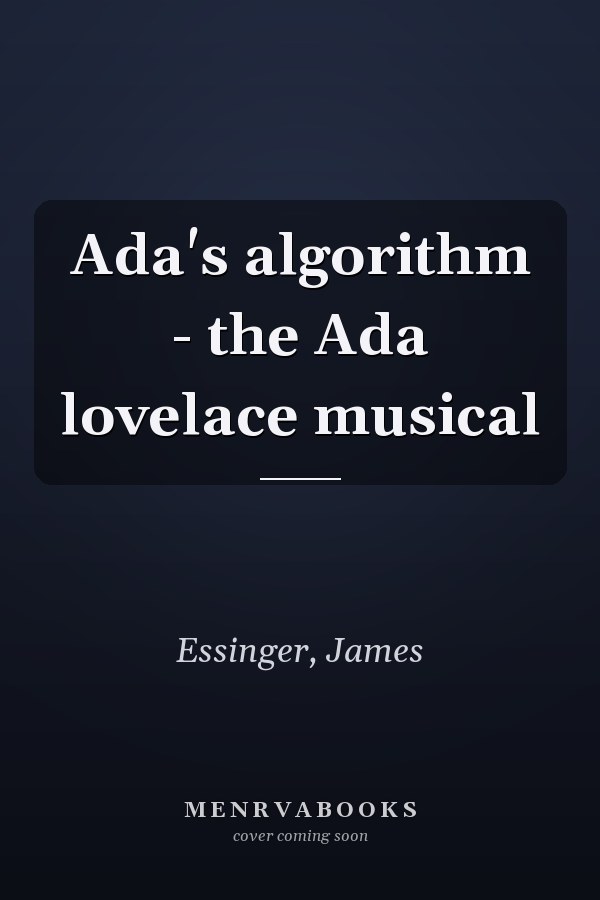 Ada's algorithm - the Ada lovelace musical