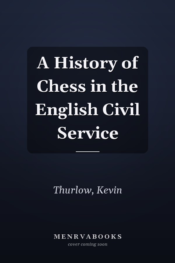 A History of Chess in the English Civil Service