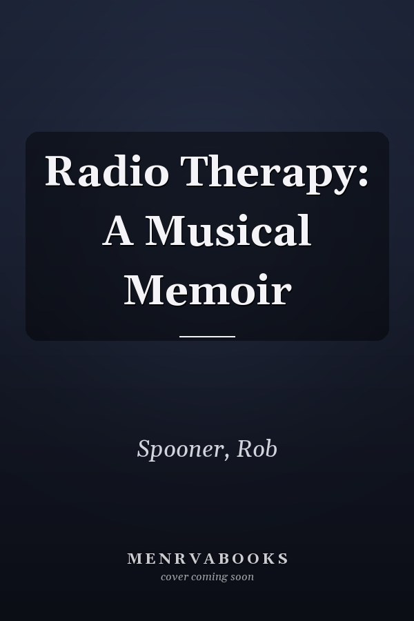 Radio Therapy: A Musical Memoir