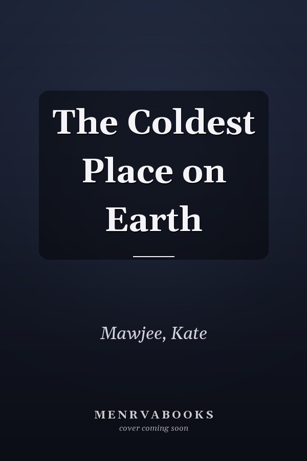 The Coldest Place on Earth