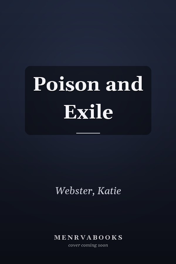 Poison and Exile
