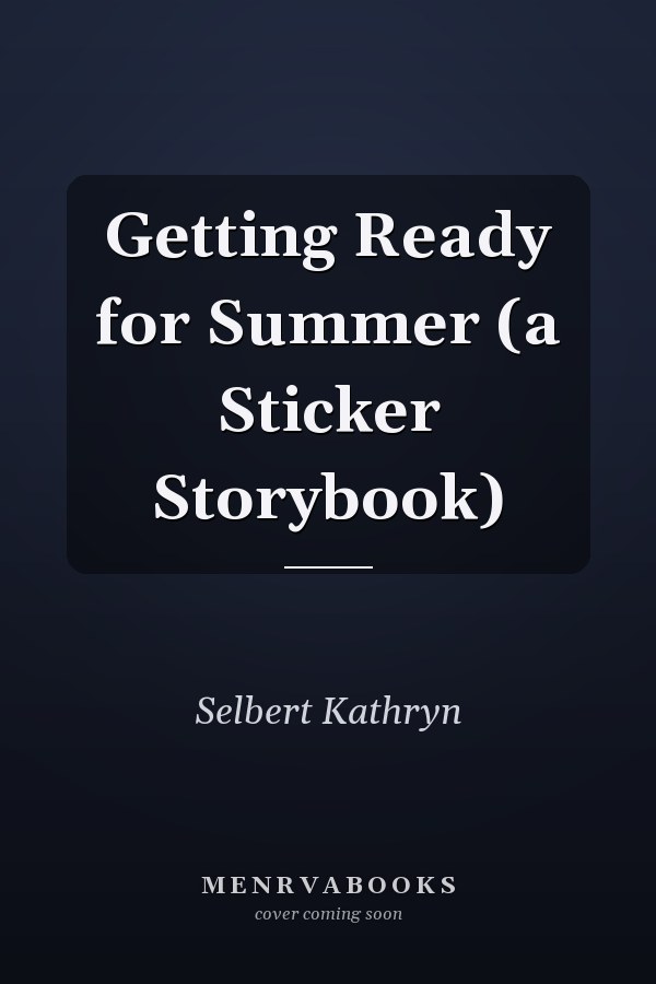 Getting Ready for Summer (a Sticker Storybook)