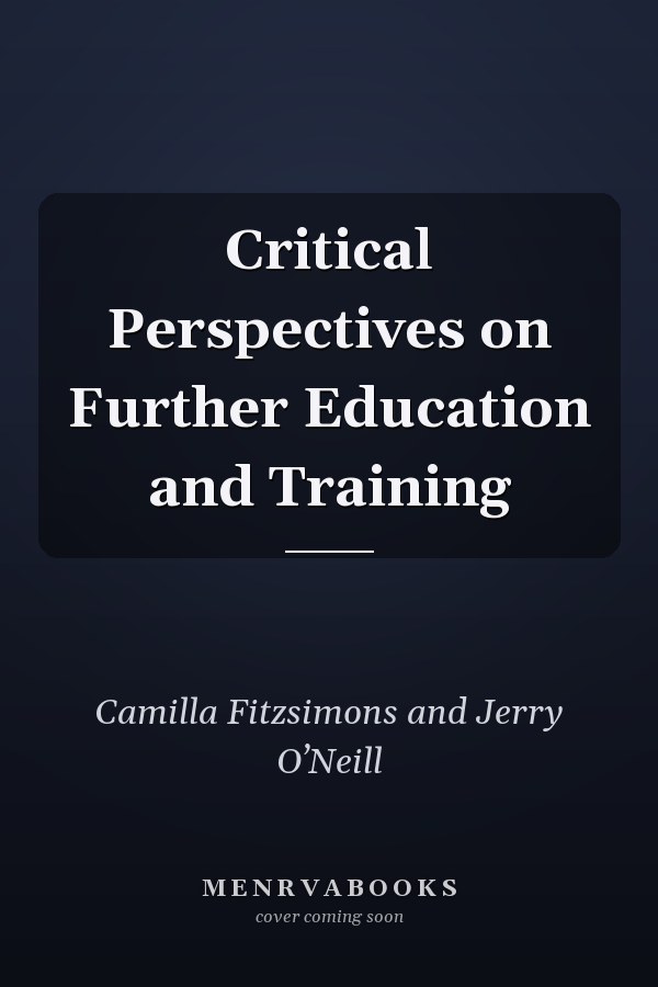 Critical Perspectives on Further Education and Training