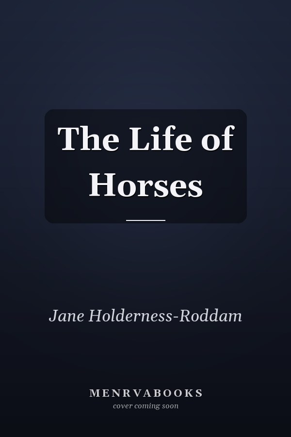 The Life of Horses
