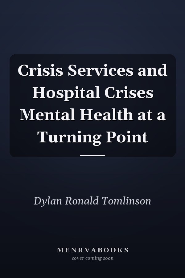 Crisis Services and Hospital Crises Mental Health at a Turning Point
