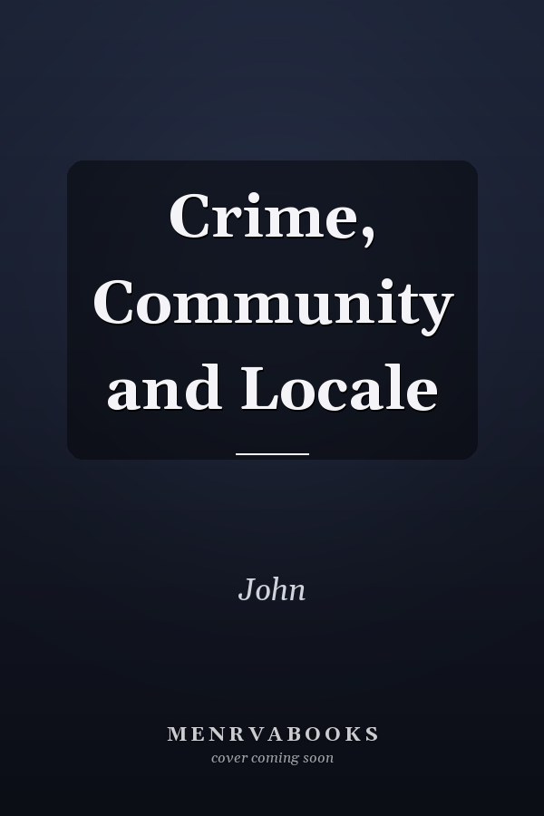 Crime, Community and Locale
