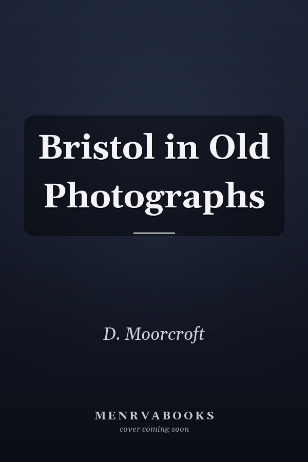 Bristol in Old Photographs