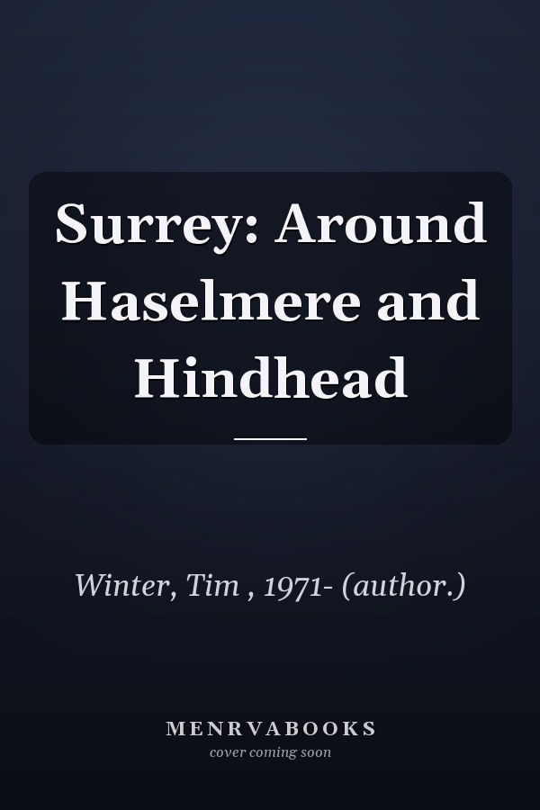 Surrey: Around Haselmere and Hindhead