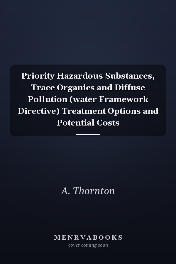 Priority Hazardous Substances, Trace Organics and Diffuse Pollution (water Framework Directive) Treatment Options and Potential Costs