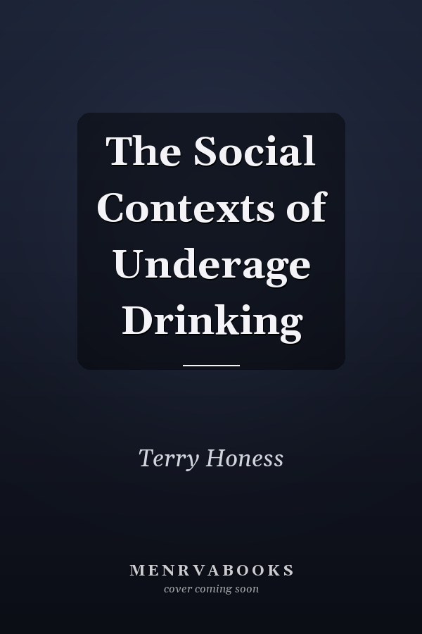 The Social Contexts of Underage Drinking