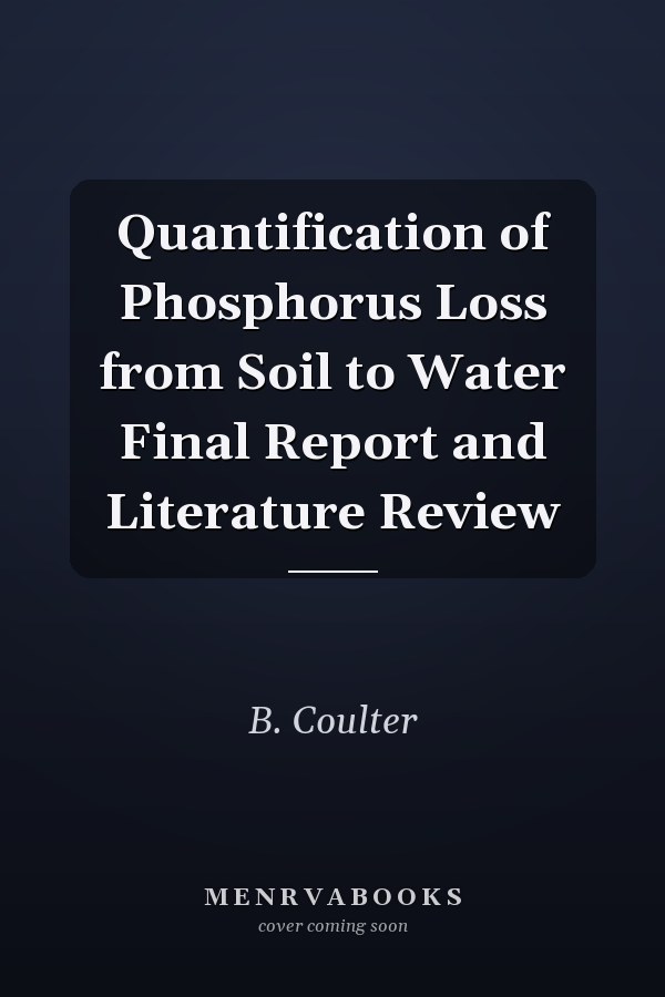 Quantification of Phosphorus Loss from Soil to Water Final Report and Literature Review