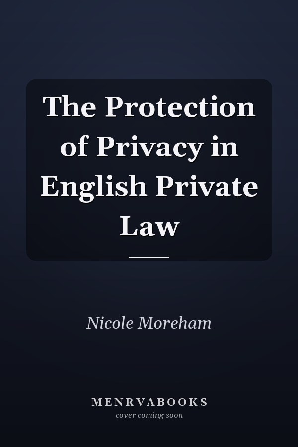 The Protection of Privacy in English Private Law