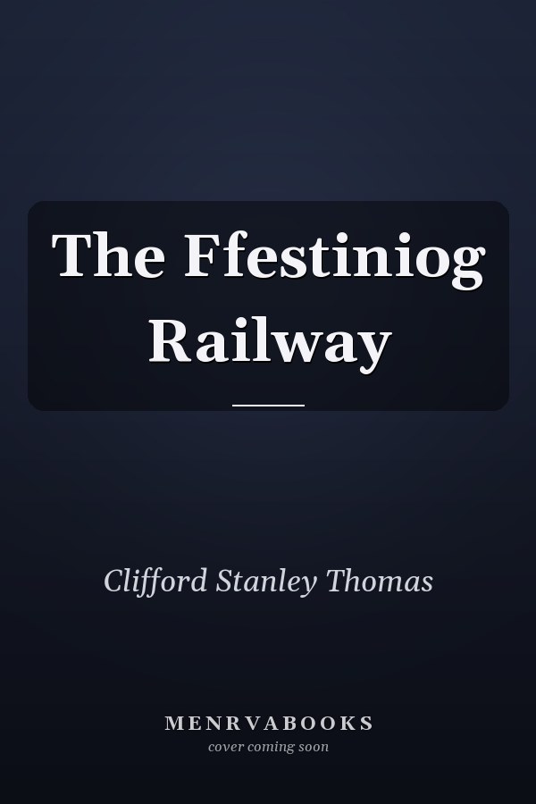 The Ffestiniog Railway