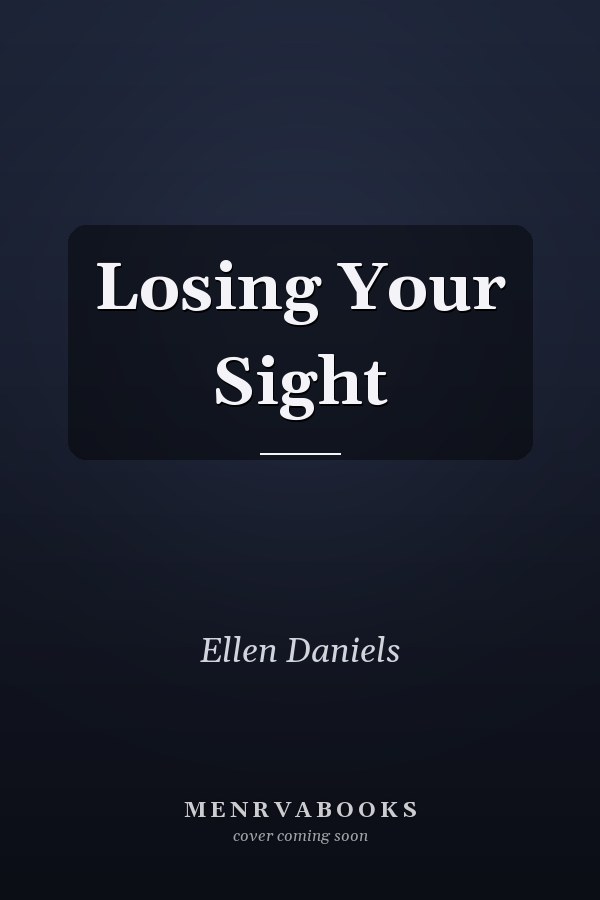 Losing Your Sight