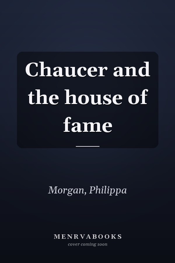 Chaucer and the house of fame