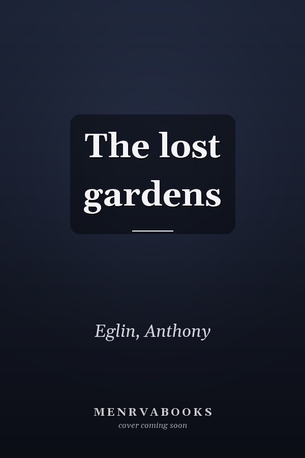 The lost gardens