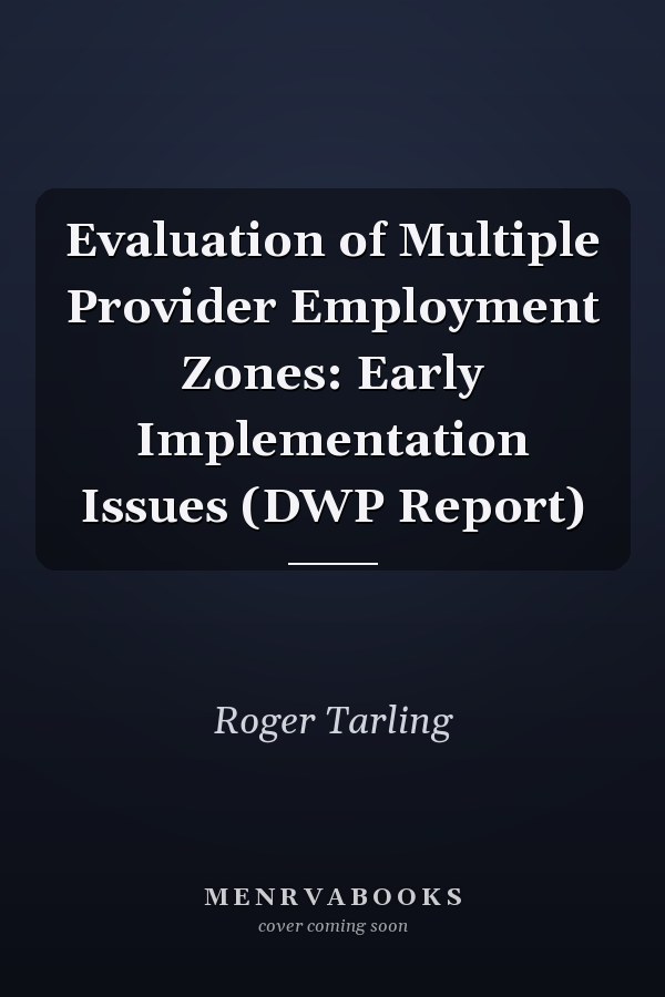 Evaluation of Multiple Provider Employment Zones: Early Implementation Issues (DWP Report)