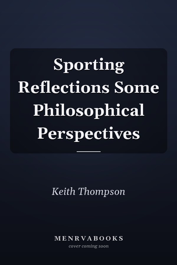Sporting Reflections Some Philosophical Perspectives