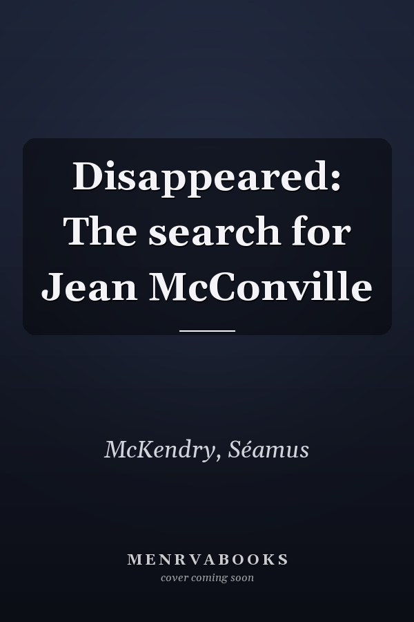 Disappeared: The search for Jean McConville