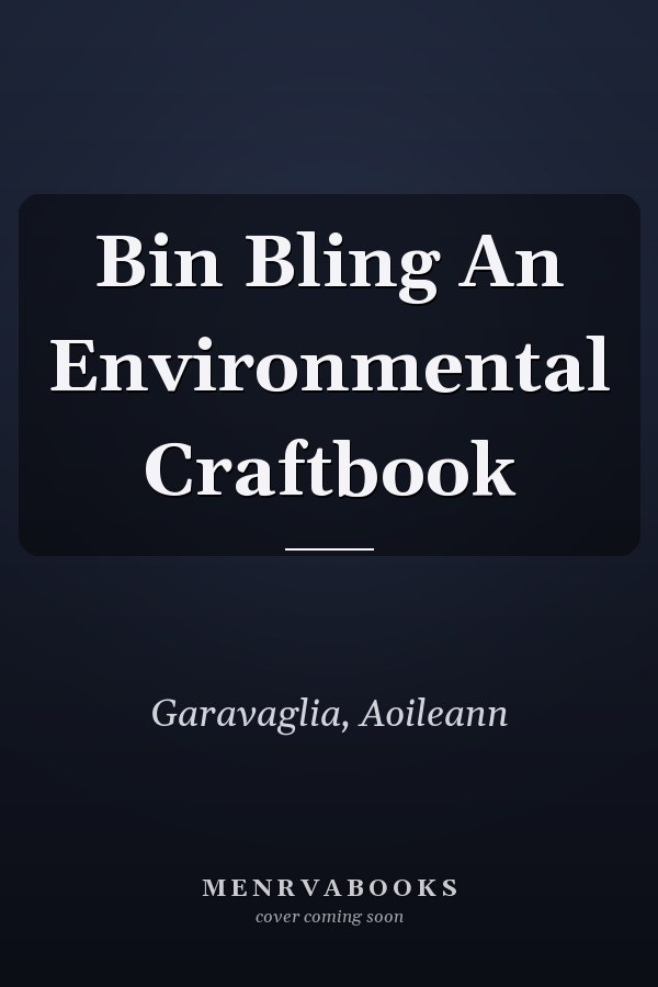 Bin Bling An Environmental Craftbook