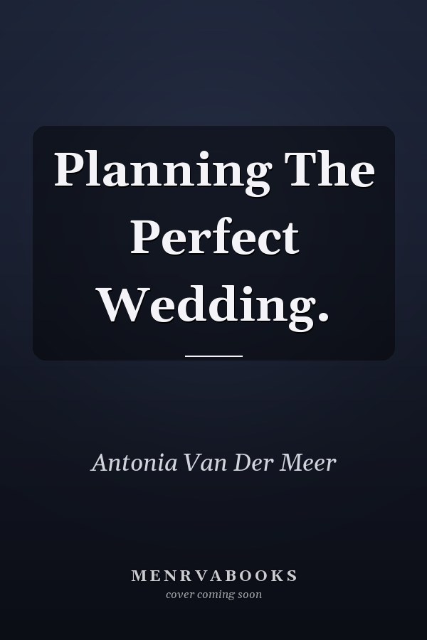 Planning The Perfect Wedding.