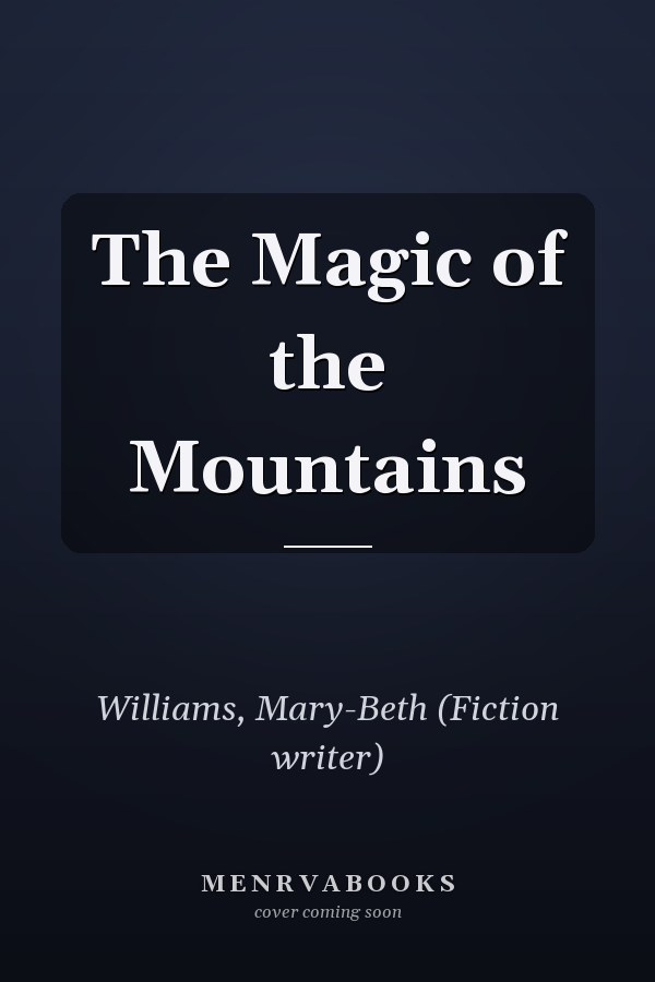 The Magic of the Mountains