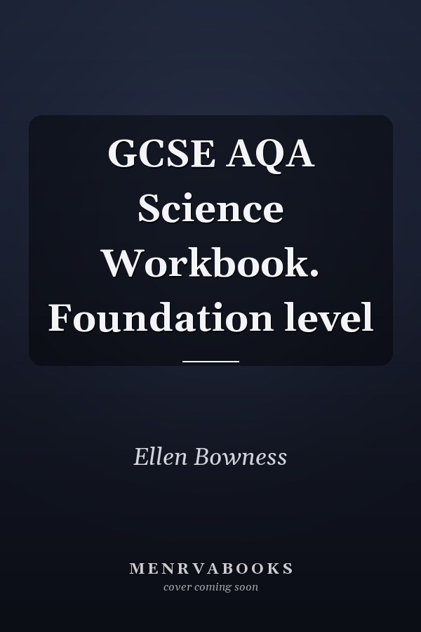 GCSE AQA Science Workbook. Foundation level
