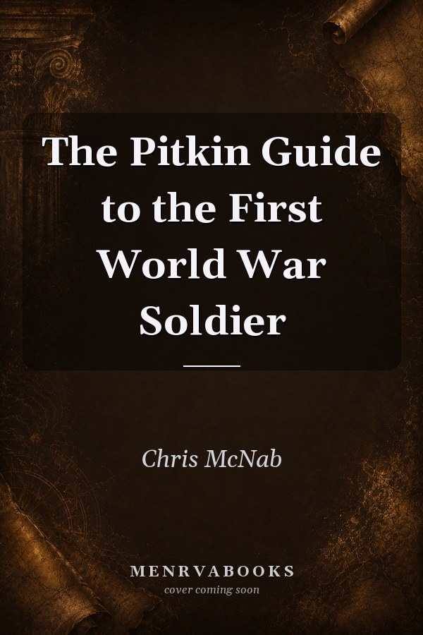 The Pitkin Guide to the First World War Soldier