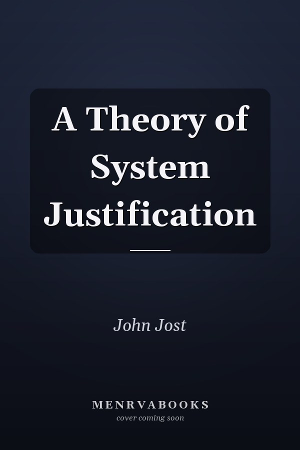 A Theory of System Justification