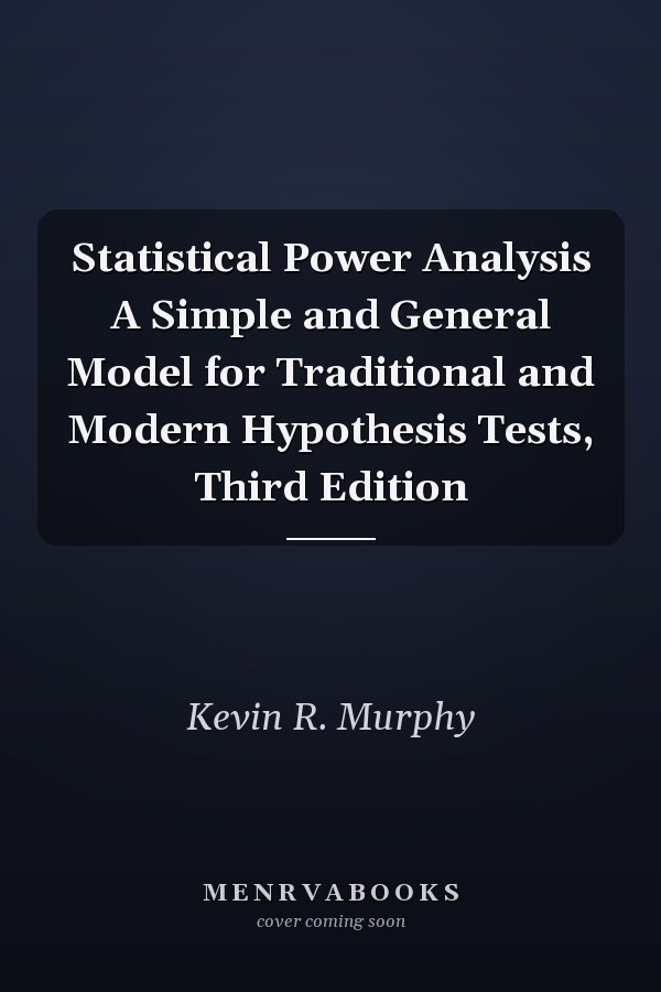 Statistical Power Analysis A Simple and General Model for Traditional and Modern Hypothesis Tests, Third Edition