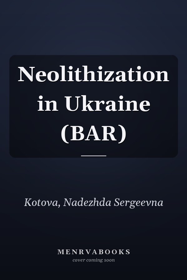 Neolithization in Ukraine (BAR)