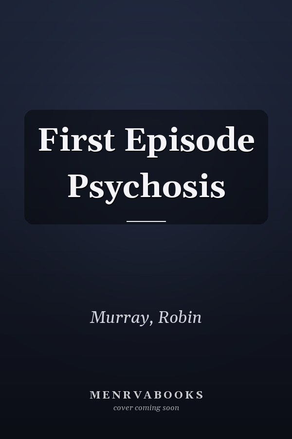 First Episode Psychosis