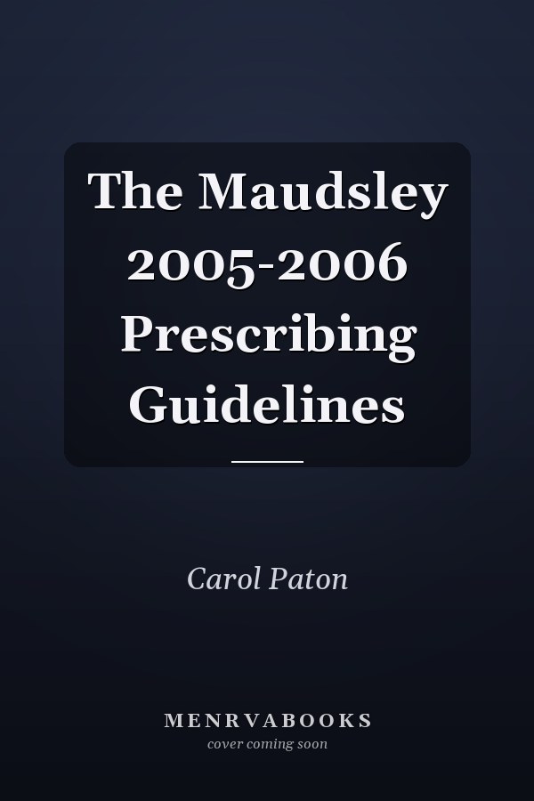 The Maudsley 2005-2006 Prescribing Guidelines