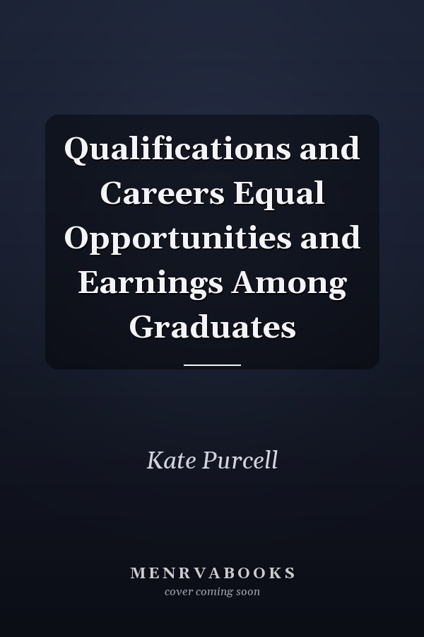 Qualifications and Careers Equal Opportunities and Earnings Among Graduates