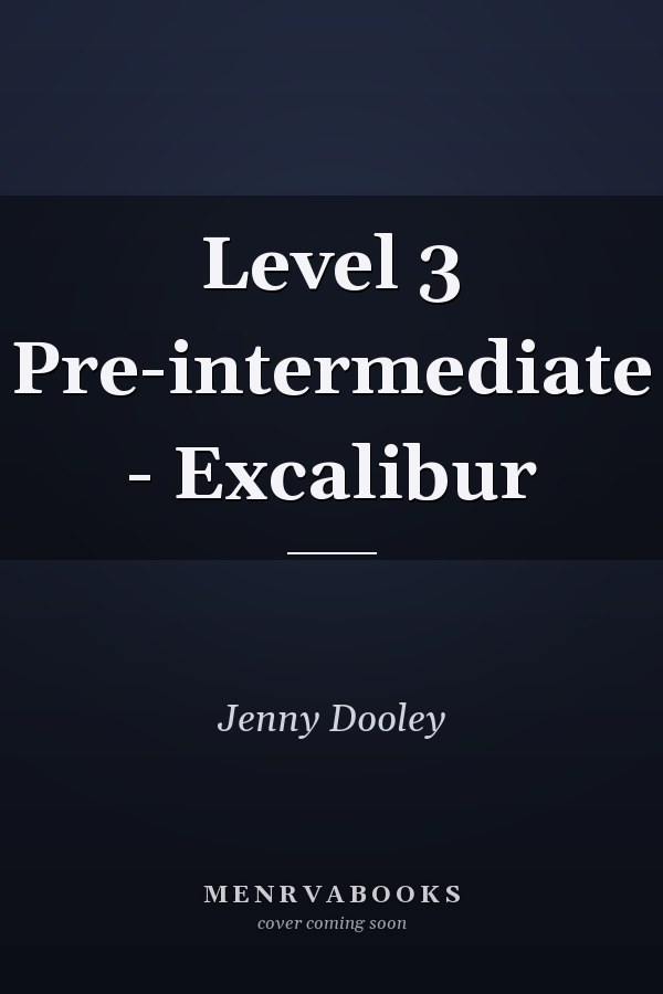 Level 3 Pre-intermediate - Excalibur