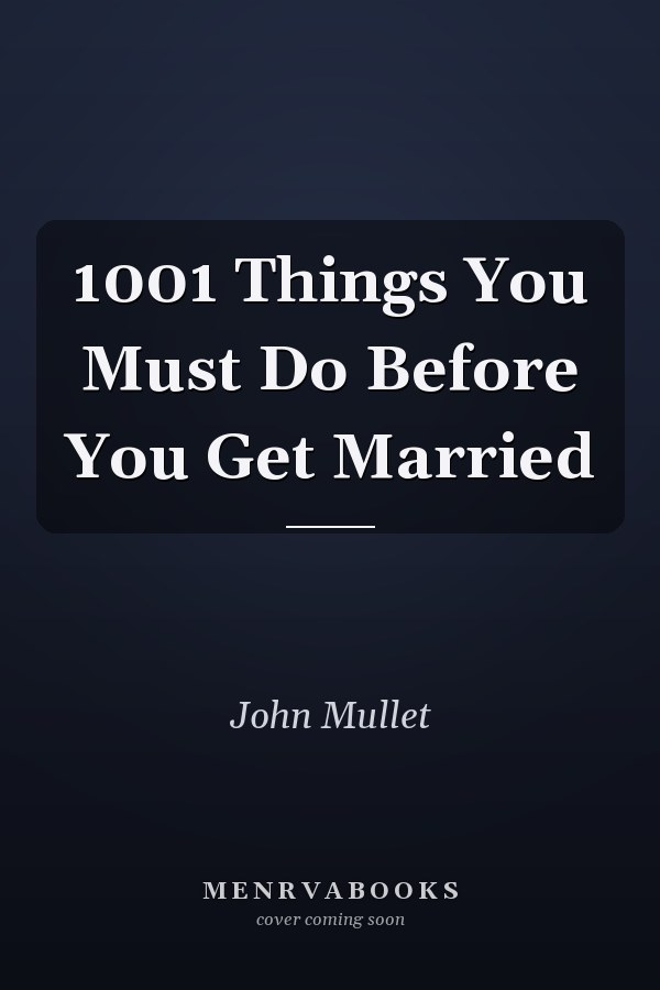 1001 Things You Must Do Before You Get Married